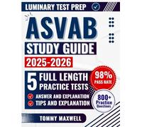 ASVAB Study Guide 2025-2026: 800+ Questions, 5 Full-Length Practice Tests, Flashcards, and Proven Strategies to Score 99 on Your First Try