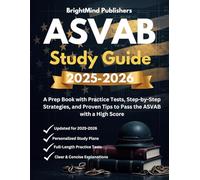 ASVAB Study Guide 2025-2026: A Prep Book with Practice Tests, Step-by-Step Strategies, and Proven Tips to Pass the ASVAB with a High Score