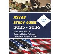 ASVAB STUDY GUIDE 2025-2026: Ace Your Military Entrance Exam with Expert ASVAB Prep, Practice Tests, and AFQT Score Boosting Strategies