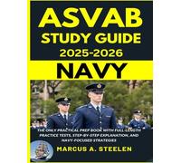 ASVAB Study Guide 2025-2026 Navy: The Only Practical Prep Book with Full-Length Practice Tests, Step-by-Step Explanation, and Navy-Focused Strategies