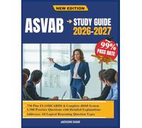 ASVAB Study Guide 2026-2027: A Comprehensive Manual for an Organized Approach to Reviewing Concepts, Strengthening Weak Areas, and Preparing Steadily for Military Entrance Requirements