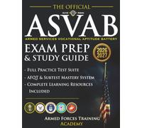 ASVAB Study Guide: The Most Complete Prep Book with 30 Tests, 4000+ Questions, 1500 Flashcards, and a 7-Day System to Boost Your AFQT and Own Your MOS Choice