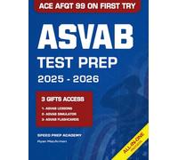 ASVAB Test Prep: The Most Complete and Powerful Study Guide to Prepare for the Current Exam in Just 1 Week and Score 99 on the AFQT at Your First Try (ASVAB Aligned Test Simulator Included)