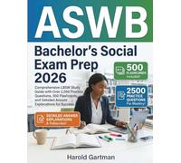 ASWB Bachelor’s Social Work Exam Prep 2026: Comprehensive LBSW Study Guide with Over 2,500 Practice Questions, 500 Flashcards, and Detailed Answer Explanations for Success