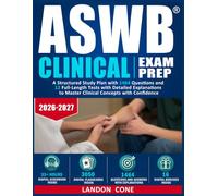 ASWB Clinical Exam Prep: A Structured Study Plan with 1464 Questions and 12 Full-Length Tests with Detailed Explanations to Master Clinical Concepts with Confidence