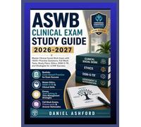 ASWB CLINICAL EXAM STUDY GUIDE 2026-2027: Master Clinical Social Work Exam with 1500+ Practice Questions, Full Mock Tests, Study Plans, Ethics, DSM-5-TR, and Strategies for LCSW Success.