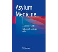 Asylum Medicine: A Clinician's Guide