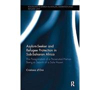 Asylum-Seeker And Refugee Protection In Sub-Saharan Africa