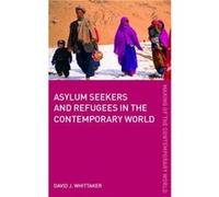 Asylum Seekers and Refugees in the Contemporary World by David J. Whittaker Whittaker, David J. (Auteur)
