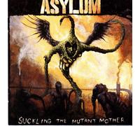 Asylum - Suckling The Mutant [Import]