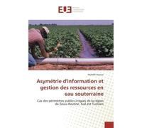 Asymétrie d'information et gestion des ressources en eau souterraine - Naceur Mahdhi - Universitaires Europeennes - broché - Livre