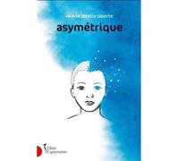 Asymetrique - LAPORTE VALERIE JESS - Libre Expression - broché - Roman