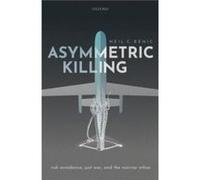 Asymmetric Killing - Renic Neil C. Senior Researcher at the Institute for Peace Research and Security Policy Senior Researcher at the Institute for Peace Renic Neil C. Senior Researcher at the Institu