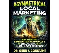 Asymmetrical Local Marketing: How to Steal Clients from Older, Slower Businesses