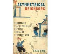 Asymmetrical Neighbors by Han Enze Associate Professor Associate Professor Department of Politics and Public Administration University of Hong Kong Hardco Han Enze Associate Professor Associate Profes