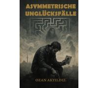 Asymmetrische Unglücksfälle: Ein absurder Roman über das, was wir für normal halten