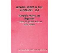 Asymptotic Analysis and Singularities, Advanced Studies in Pure Mathematics