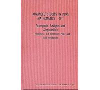 Asymptotic Analysis And Singularities: Hyperbolic And Dispersive Pdes And Fluid Mechanics - Proceedings Of The 14th Msj International Research Institute