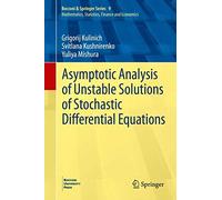 Asymptotic Analysis Of Unstable Solutions Of Stochastic Differential Equations