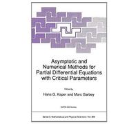 Asymptotic And Numerical Methods For Partial Differential Equations With Critical Parameters: Proceedings Of The Nato Arw On Asymptotic-Induced Numerical Methods For Partial Differential ...