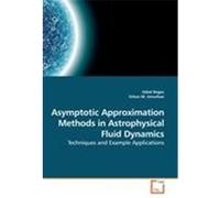 Asymptotic Approximation Methods in Astrophysical Fluid Dynamics Regev, Oded, M. Umurhan, Orkan (Auteur)