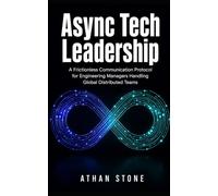 Async Tech Leadership: A Frictionless Communication Protocol for Engineering Managers Handling Global Distributed Teams