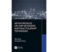 Asynchronous OnChip Networks and FaultTolerant Techniques - Guangda Zhang - Taylor amp Francis Ltd - Livre en Anglais - Paperback Guangda ZhangGuangda Zhang (Auteur)