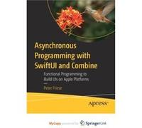 Asynchronous Programming with SwiftUI and Combine by Friese Peter Friese Friese Peter Friese (Auteur)