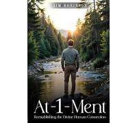 At-1-Ment: Reestablishing the Divine Human Connection