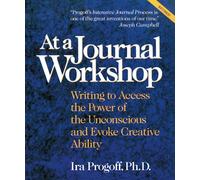 At a Journal Workshop: Writing to Access the Power of the Unconscious and Evoke Creative Ability