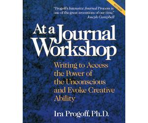 At a Journal Workshop: Writing to Access the Power of the Unconscious and Evoke Creative Ability
