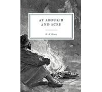 At Aboukir and Acre: A Story of Napoleon's Invasion of Egypt