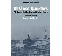At Close Quarters: PT Boats in the United States Navy