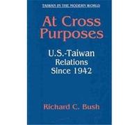 At Cross Purposes Richard C. Bush (Auteur)
