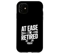 At Ease I'm Retired Humour for Relaxed Retraites Coque pour iPhone 11