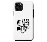 At Ease I'm Retired Humour for Relaxed Retraites Coque pour iPhone 11 Pro