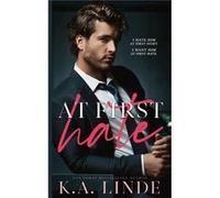 At First Hate - K.A. Linde - K.A. Linde Inc. - Livre en Anglais K.A. LindeK.A. Linde (Auteur)