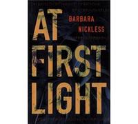 At First Light by Barbara Nickless Barbara Nickless (Auteur)
