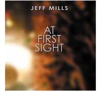Jeff Mills - at First Sight [Import]