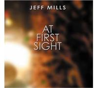 At First Sight by Jeff Mills (2002-09-19)