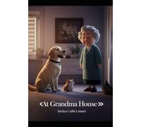 AT GRANDMA HOUSE: GRANDMA IS NOT FEELING WELL