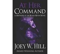 At Her Command: A Mistresses Of The Board Room Novel