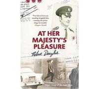 At Her Majesty's Pleasure Robert Douglas (Auteur)