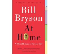 At Home A Short History of Private Life by Bill Bryson Bill Bryson (Auteur)