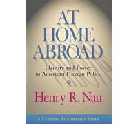 At Home Abroad: Identity and Power in American Foreign Policy