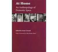At Home: An Anthropology of Domestic Space
