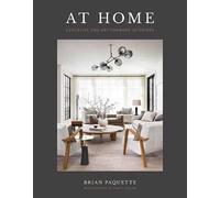 At Home: Evocative and Art-Forward Interiors by Paquette, Brian [Hardback] NEUF