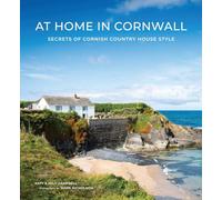 At Home in Cornwall: Secrets of Cornish Country House Style