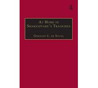 At Home In Shakespeare's Tragedies