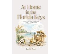 At Home in the Florida Keys: Reflection, Recipes & Island Living